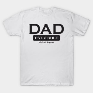 FATHERS DAY : DAD'S RULE T-Shirt